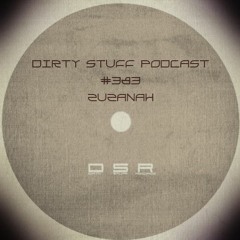 Dirty Stuff Podcast #383 | ZUZANAH | 17.10.2023
