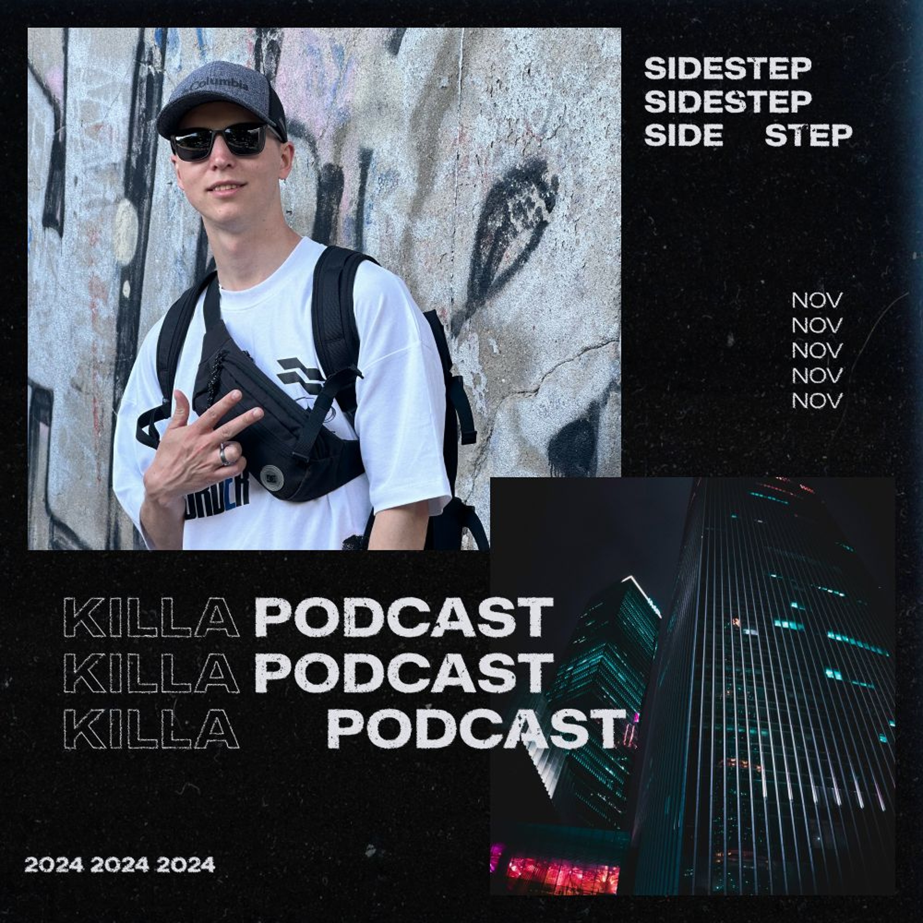 KILLA Podcast — Sidestep (Nov 2024) episode artwork