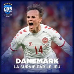 Podcast CD5 Euro 2020 - Danemark : la survie par le jeu