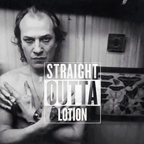 Straight Out Of Lotion