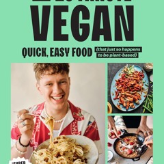 (⚡READ⚡) The 20-Minute Vegan: Quick, Easy Food (That Just So Happens to be Plant