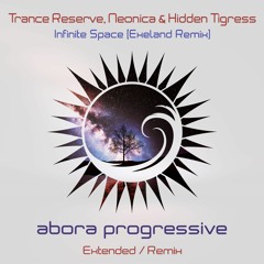 Trance Reserve, Neonica & Hidden Tigress - Infinite Space (Exeland Remix) - Preview