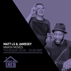 Jamesey - Makin Moves show on Housefm.net - 04 JUN 2020