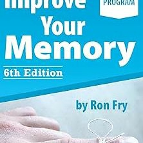 Improve Your Memory (Ron Fry's How to Study Program) BY: Ron Fry (Author) %Read-Full*