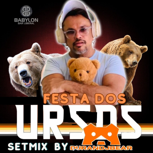 Festa dos Ursos Babylon SetMix DurandjBear
