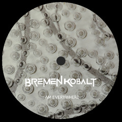 Bremen Kobalt - I am Everywhere