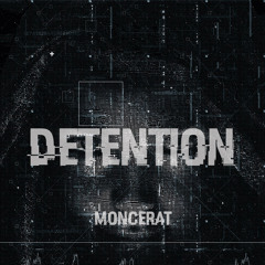 Moncerat - DETENTION (Original Mix)
