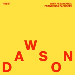 DAWSON, Alba Rose & Francesca Parussini - Reset
