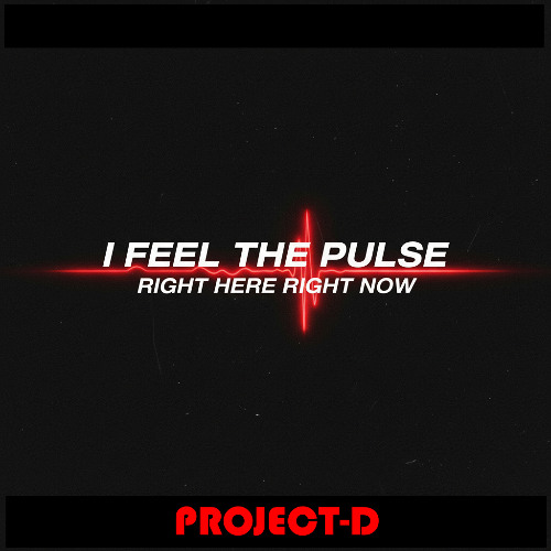 I feel the pulse (right here right now)