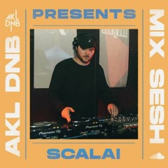 AKL DNB Presents Mix Sesh - SCALAI