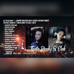 DJ TotoJawo ™ - '' LUMPUR DAN BERLIAN '' FUNKOT SPECIAL REQUEST [ THATA RIADY & ELAK ] 2024