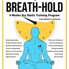 GET EBOOK 💗 Breath-Hold (135 pages): 4 weeks dry static training program (from begin