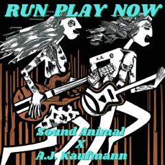 Sound Animal X A.J. Kaufmann -- Run Play Now