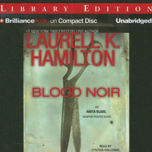 View EBOOK ☑️ Blood Noir (Anita Blake, Vampire Hunter, Book 16) by  Laurell K. Hamilt