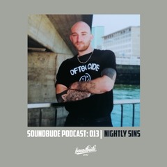 Soundbude Podcast 013 - Nightly Sins