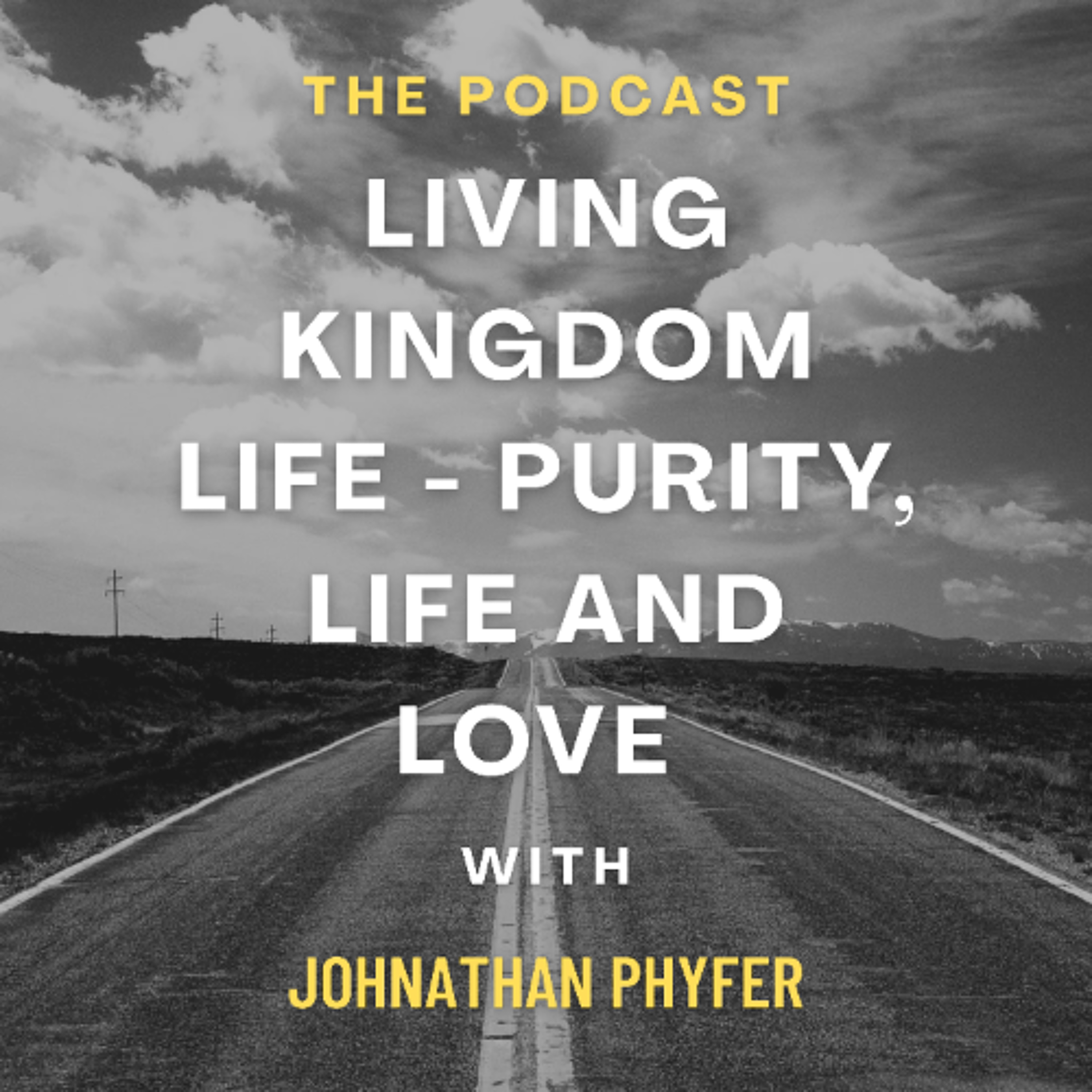 Living Kingdom Life - Purity, Life and Love episode artwork
