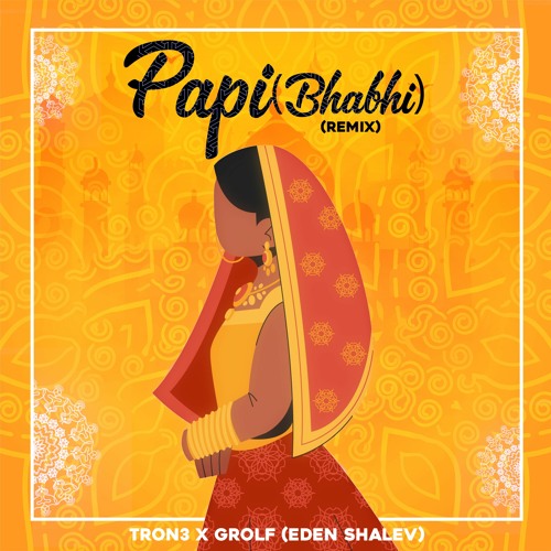 Papi (Bhabhi) Eden Shalev - TRON3 X Grolf - Tech House Remix