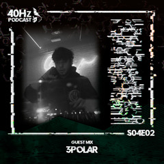 40Hz Podcast 4x02 Guestmix by 3polar