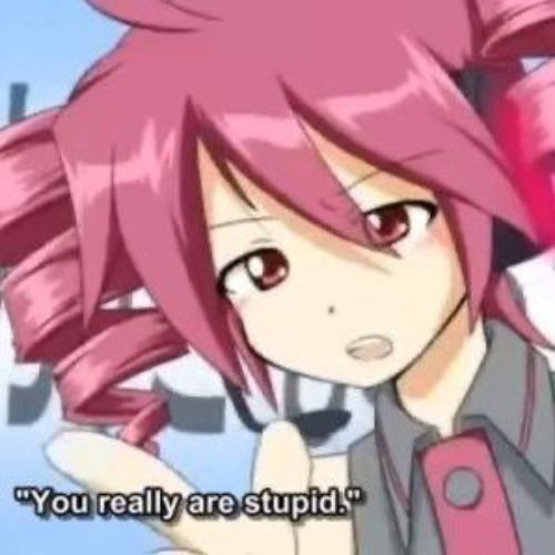 u rlly r stupid :/ prod oakie