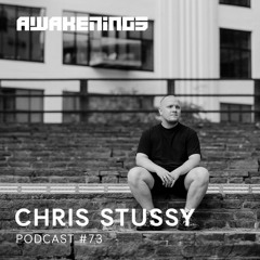 Awakenings Podcast #073 - Chris Stussy