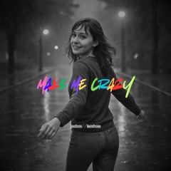 Make Me Crazy