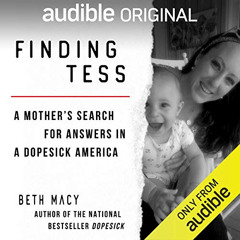[GET] PDF 📬 Finding Tess: A Mother’s Search for Answers in a Dopesick America by  Be