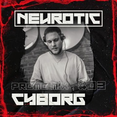 NEUROTIC PROMOMIX #3 CYBORG