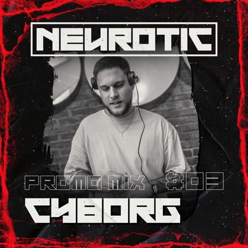 NEUROTIC PROMOMIX #3 CYBORG
