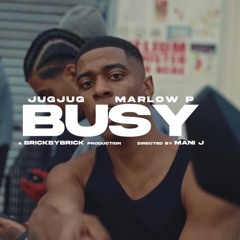 JugJug- BUSY ft. Marlow P