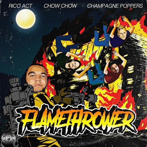 CHAMPAGNE POPPERS X CHOW CHOW - FLAMETHROWER (FT RICO ACT)