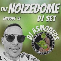 DJ ASMODEUS JULY 2024 ON THE NOIZEDOME DJSET EP#9