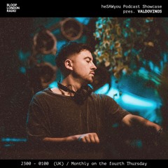 heSAWyou Podcast Showcase w/ Valdovinos - 25.07.24