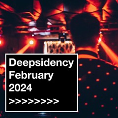 Deepsidency - February 2024 Best of Deep and Progressive