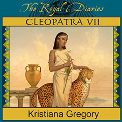 View EBOOK 📜 Cleopatra VII: Daughter of the Nile, 57 B.C. by  Kristiana Gregory,Jose