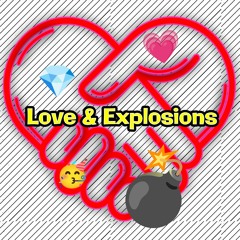 Love and Explosions