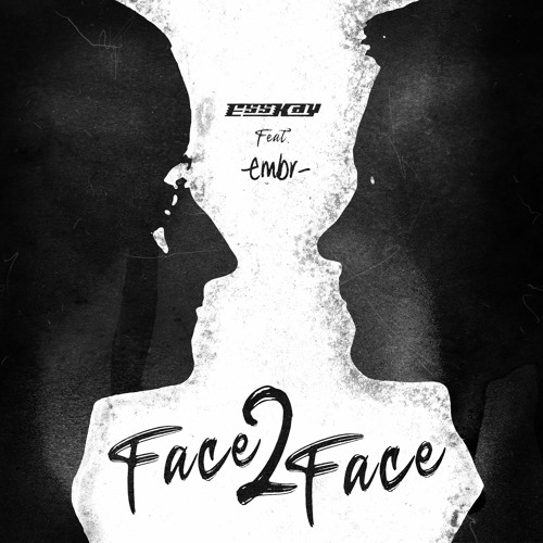 Face 2 Face (feat. Embr) [FREE DOWNLOAD]