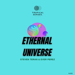 Steven Teran & Ever Perez - Ethernal Universe (Original Mix)Out Now on Spotify!