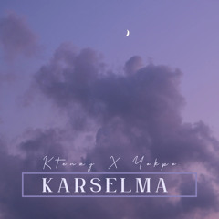 KARSELMA -Tenzy X Yokpo