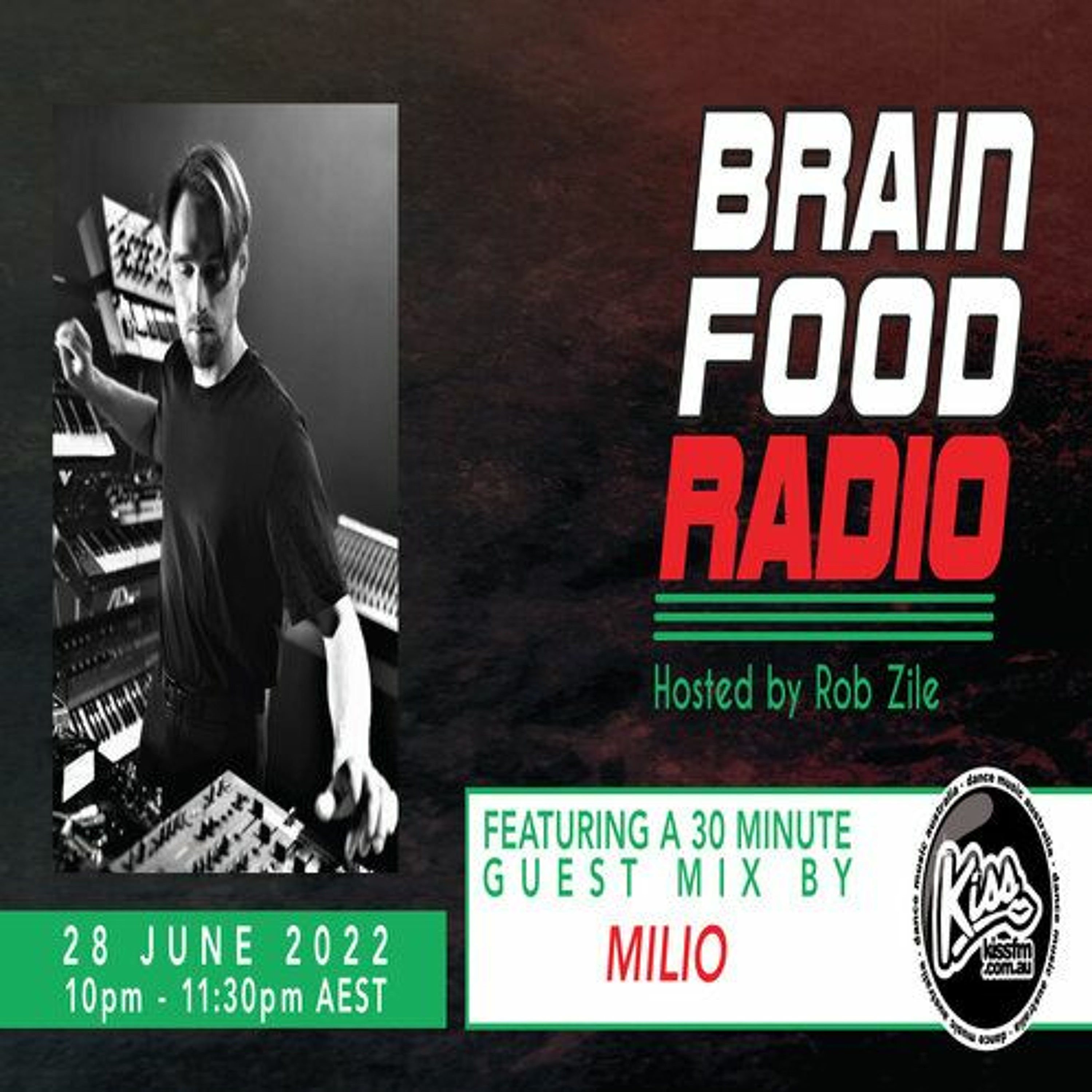 Brain Food Radio hosted by Rob Zile/KissFM/28-06-22/#2 MILIO (GUEST MIX) episode artwork