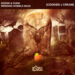 Dodge & Fuski - Bringing Wobble Back (Cookies x Cream Remix)