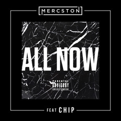 All Now (feat. Chip)