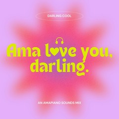 Ama love you, darling.