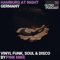 32: Pink Mike | Vinyl Funk, Soul & Disco | Hamburg At Night