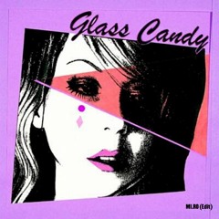 Glass Candy - The Camaleon MI.RO Edit (FREE DOWNLOAD)