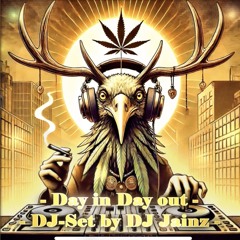 Day in - Day out - DJ-Set by DJ Jainz
