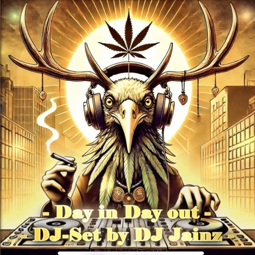 Day in - Day out - DJ-Set by DJ Jainz