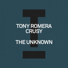 PREVIEW: Tony Romera, Crusy - The Unknown (Out: 26/04/24)