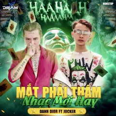 Nonstop Mắt Phải Thâm Nhạc Mới Hay ( JOCKER FT DANH DIOR )
