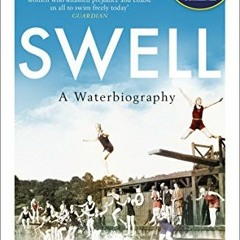[GET] EPUB KINDLE PDF EBOOK Swell: A Waterbiography The Sunday Times SPORT BOOK OF THE YEAR 2017 by