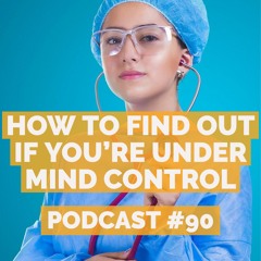 Podcast #90 - Jason Christoff - How To Find Out If You're Under Mind Control